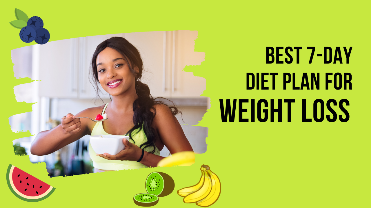 7-Day Diet Plan for Weight Loss: Your Ultimate Guide